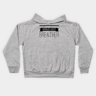 Best Breather (blk text) Kids Hoodie